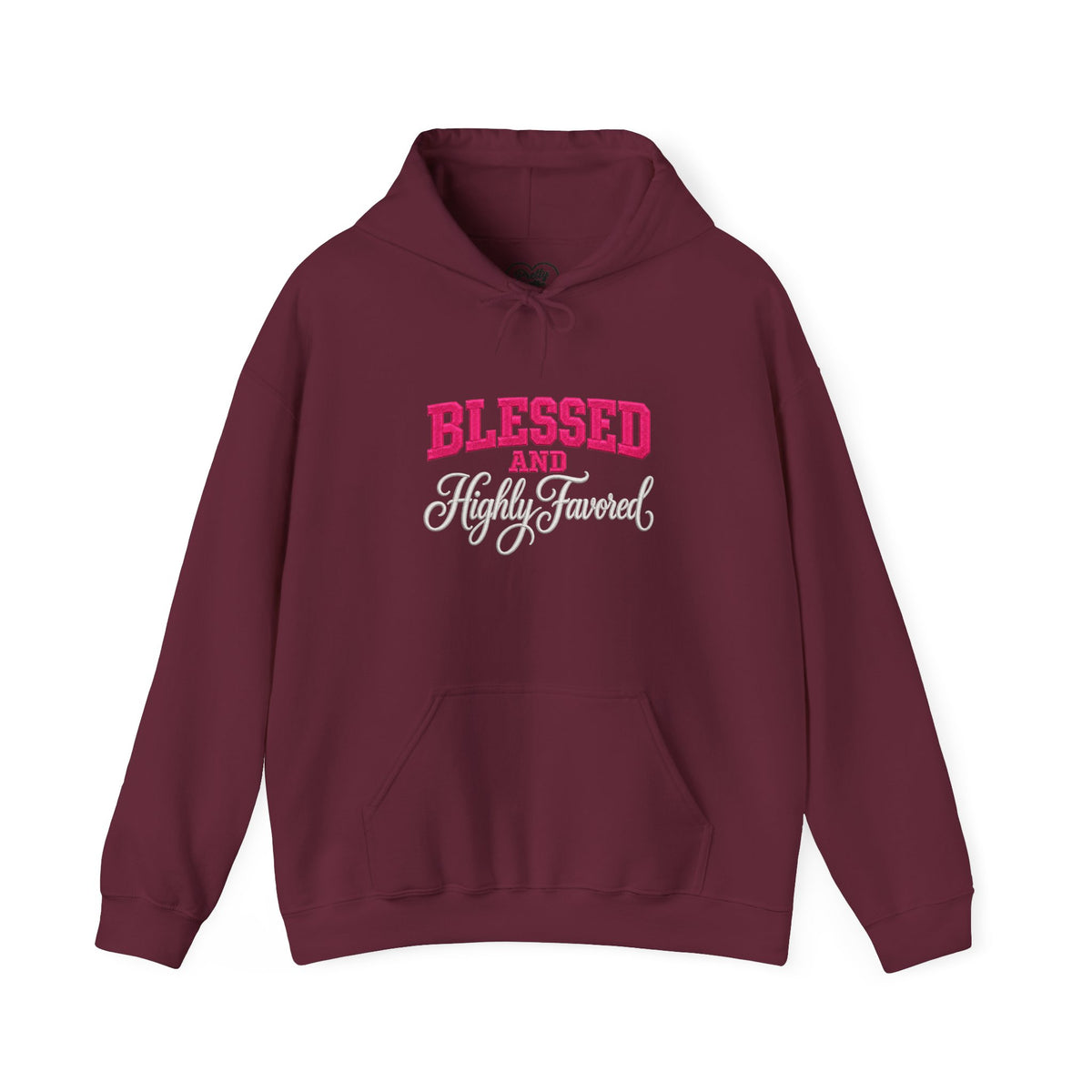 BLESSED and HIGHLY FAVORED Hooded Sweatshirt