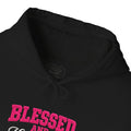 BLESSED and HIGHLY FAVORED Hooded Sweatshirt