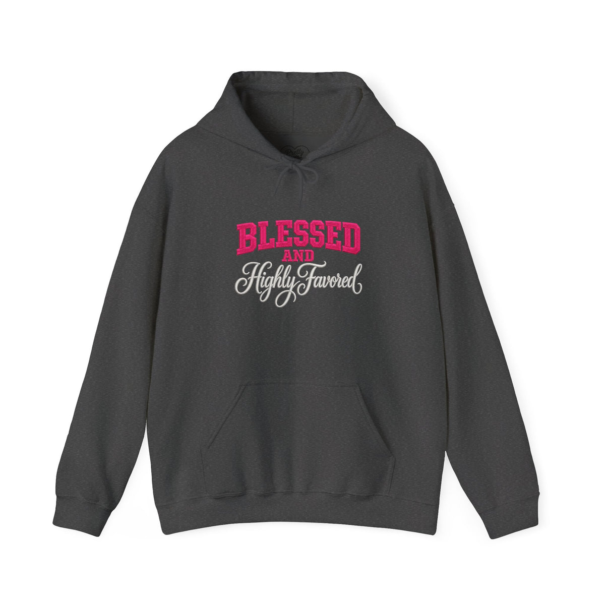 BLESSED and HIGHLY FAVORED Hooded Sweatshirt