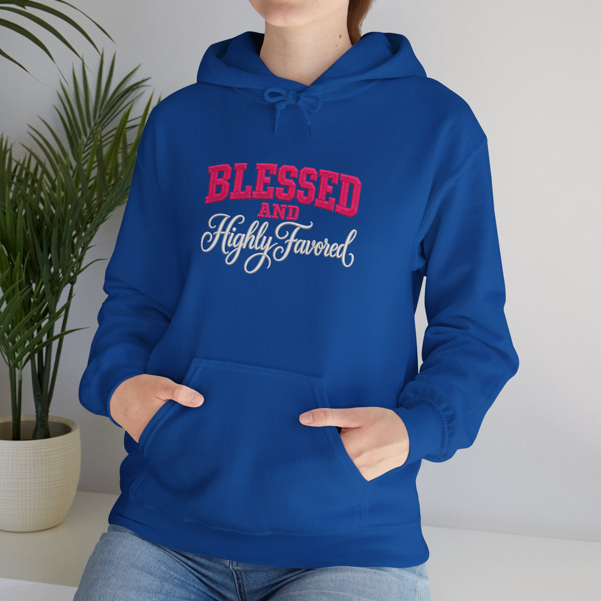 BLESSED and HIGHLY FAVORED Hooded Sweatshirt