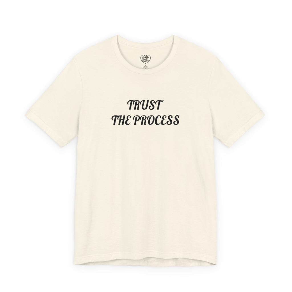 Trust the Process Tee — Inspirational Motivational White T‑Shirt