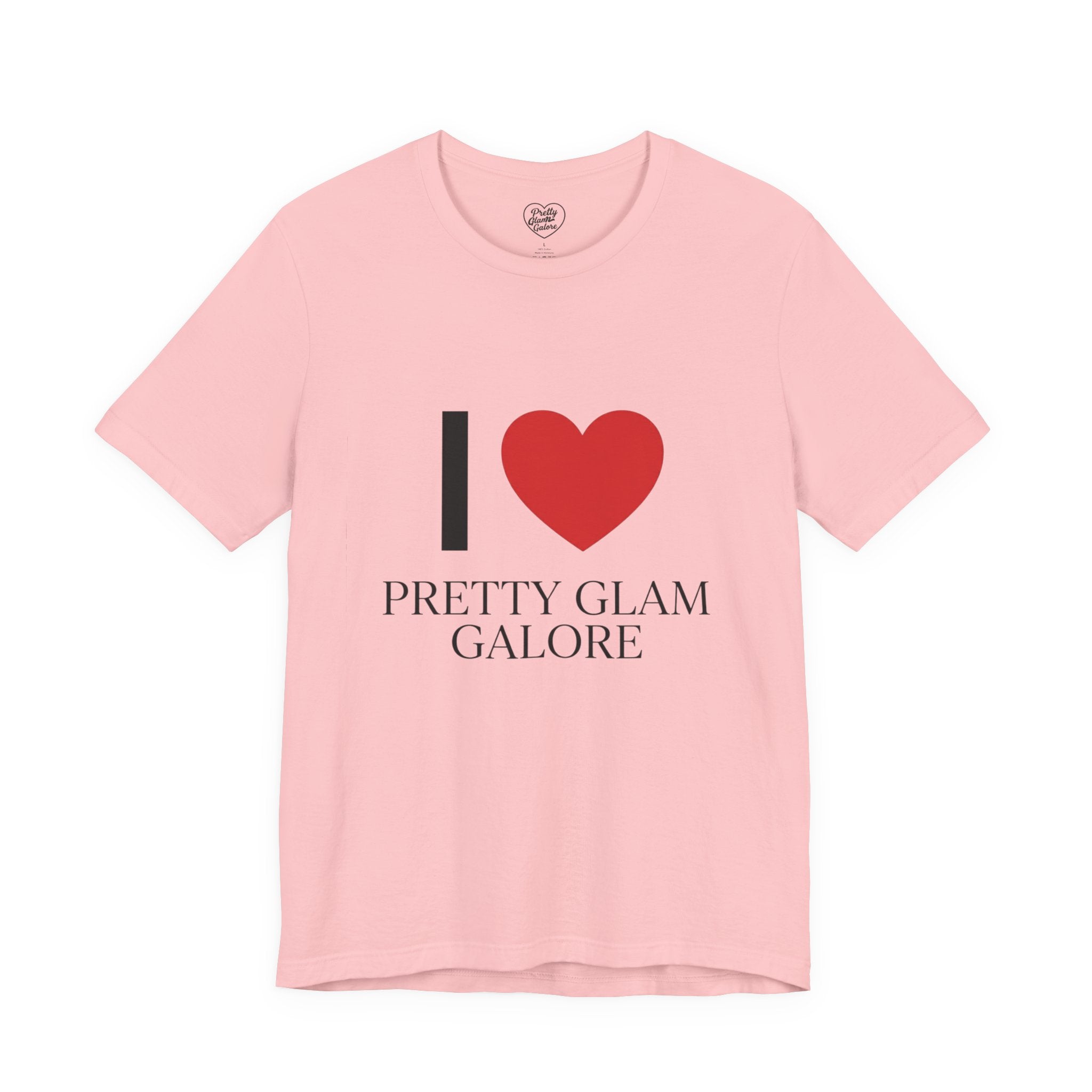 I  Pretty Glam Galore Tee — Fashion Lover Graphic T-Shirt