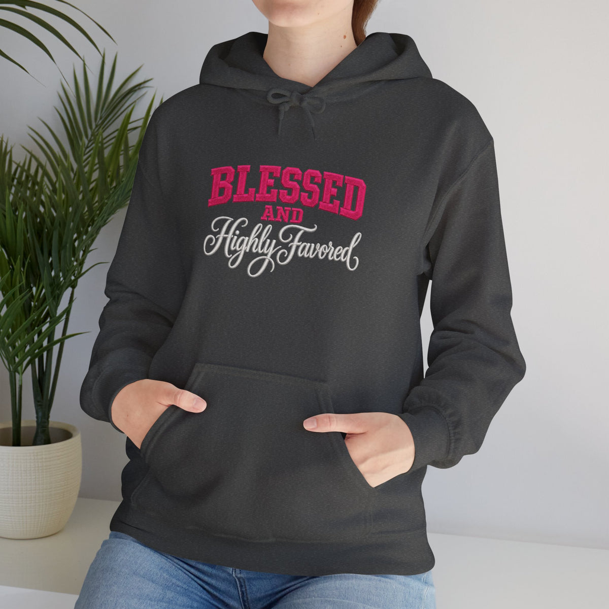 BLESSED and HIGHLY FAVORED Hooded Sweatshirt