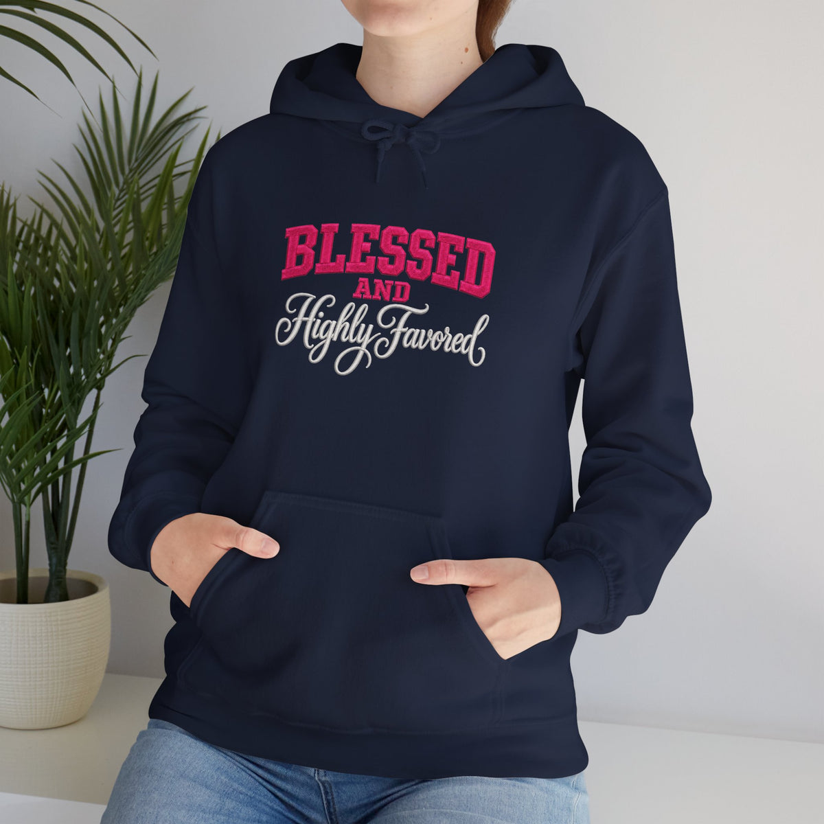 BLESSED and HIGHLY FAVORED Hooded Sweatshirt