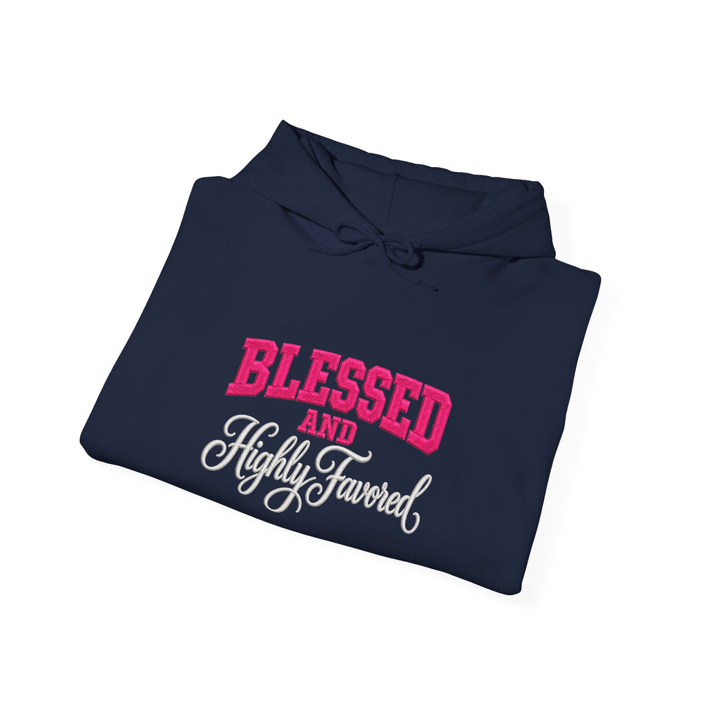 BLESSED and HIGHLY FAVORED Hooded Sweatshirt
