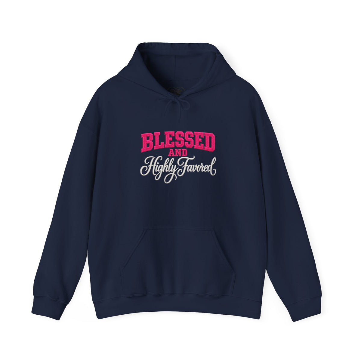 BLESSED and HIGHLY FAVORED Hooded Sweatshirt