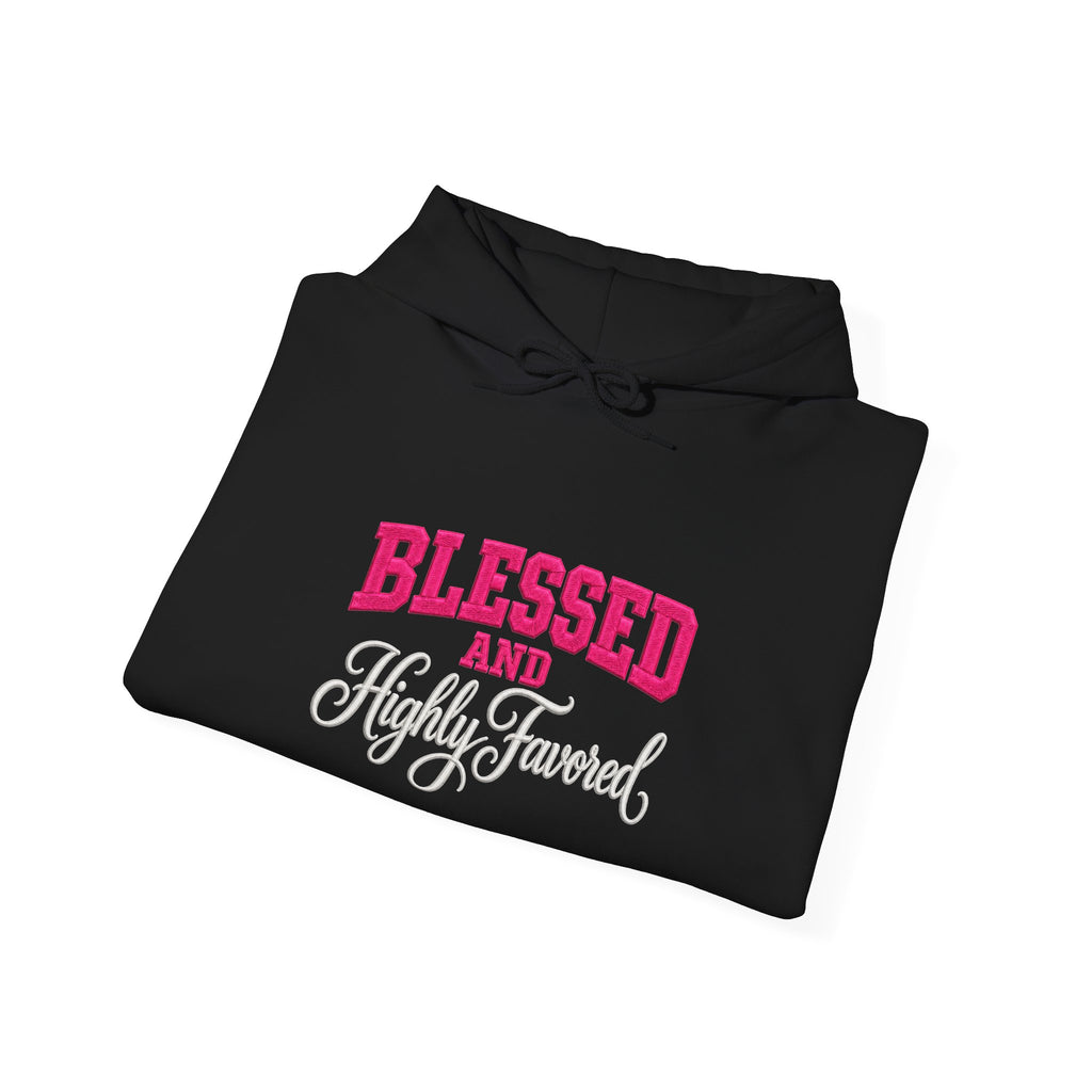 BLESSED and HIGHLY FAVORED Hooded Sweatshirt