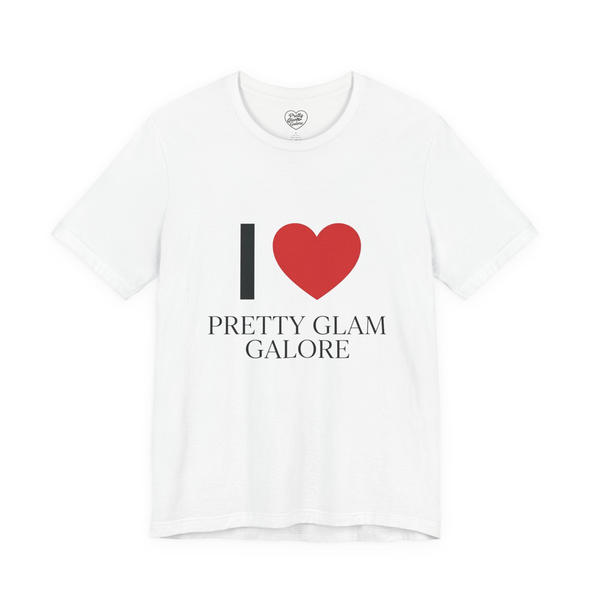 I  Pretty Glam Galore Tee — Fashion Lover Graphic T-Shirt